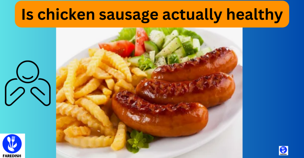 Is chicken sausage actually healthy