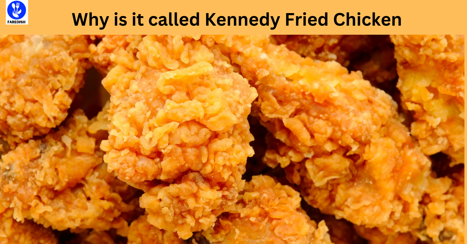 Why is it called Kennedy Fried Chicken